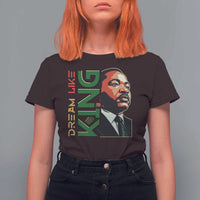 Martin Luther King Jr T Shirt For Women Dream Like King MLK Day Black History