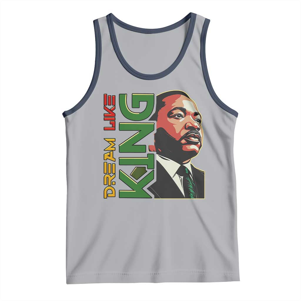 Martin Luther King Jr Tank Top Dream Like King MLK Day Black History