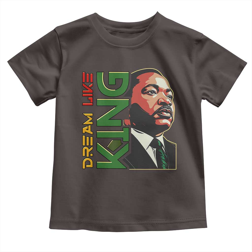Martin Luther King Jr Toddler T Shirt Dream Like King MLK Day Black History