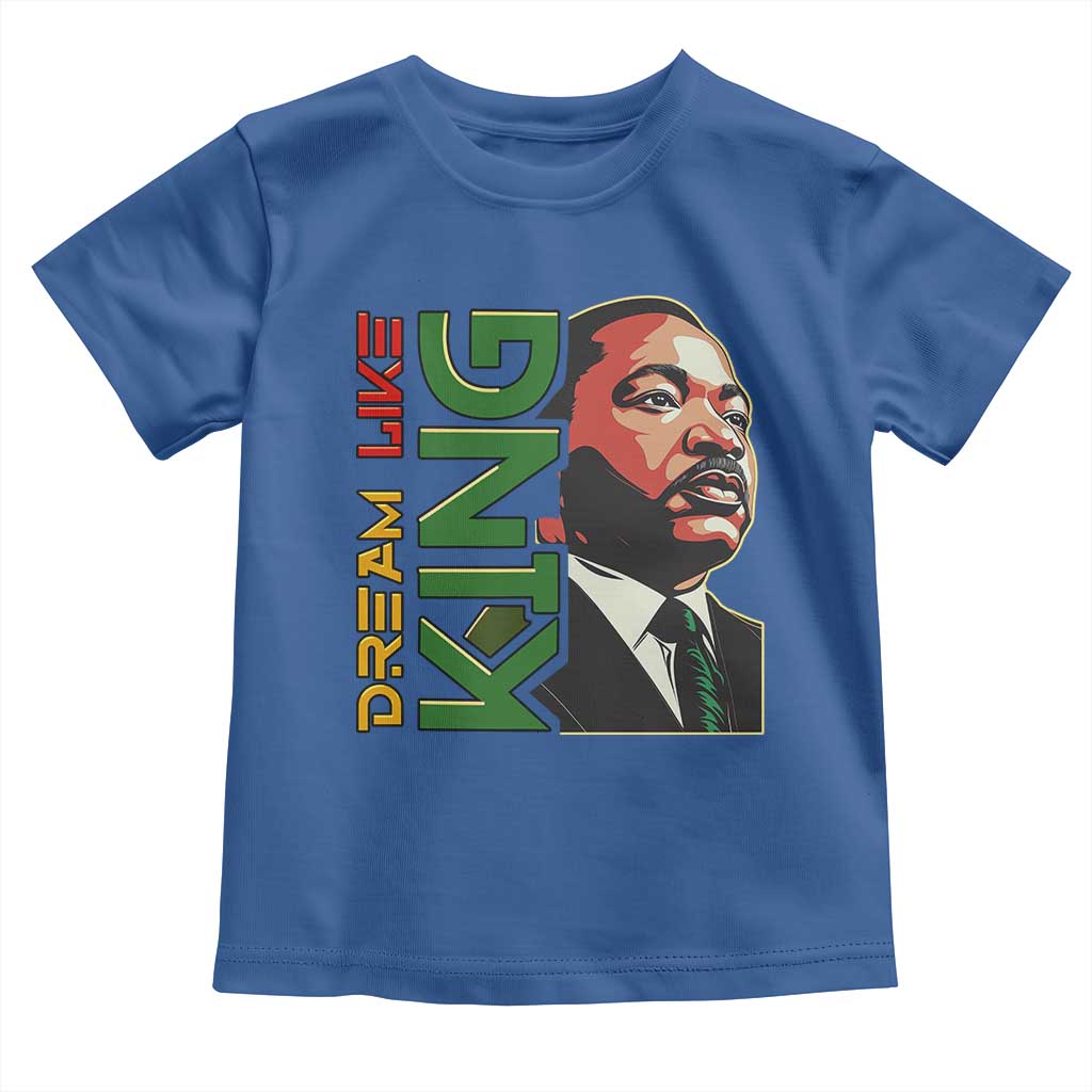 Martin Luther King Jr Toddler T Shirt Dream Like King MLK Day Black History