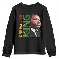Martin Luther King Jr Youth Sweatshirt Dream Like King MLK Day Black History