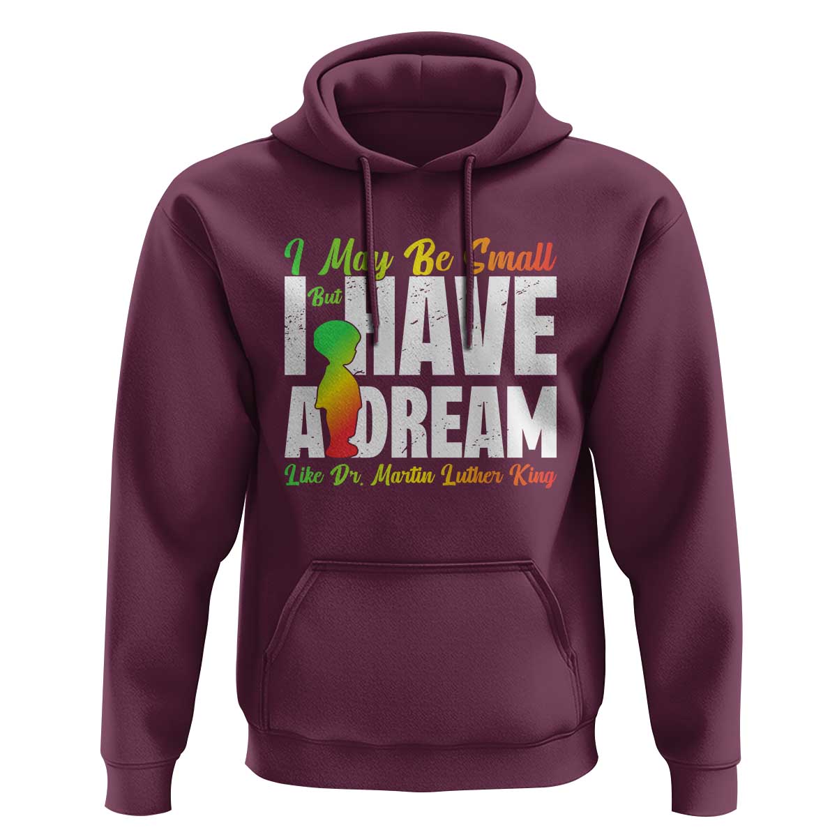 Martin Luther King Jr Hoodie I May Be Small But I Have A Dream Like King MLK