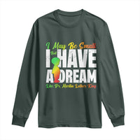 Martin Luther King Jr Long Sleeve Shirt I May Be Small But I Have A Dream Like King MLK