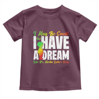 Martin Luther King Jr Toddler T Shirt I May Be Small But I Have A Dream Like King MLK