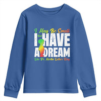 Martin Luther King Jr Youth Sweatshirt I May Be Small But I Have A Dream Like King MLK