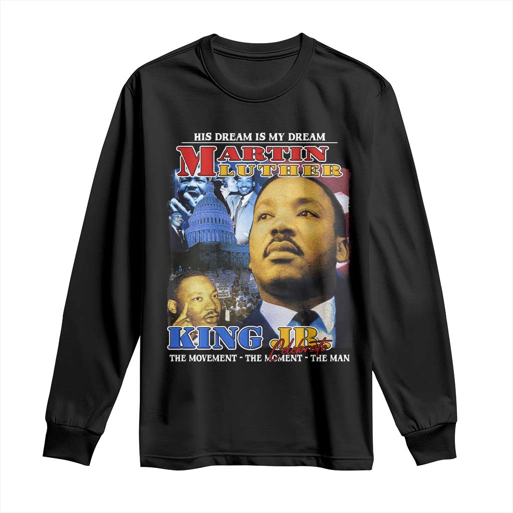 Martin Luther King Jr Long Sleeve Shirt His Dream Is My Dream American Flag MLK Day Black HIstory