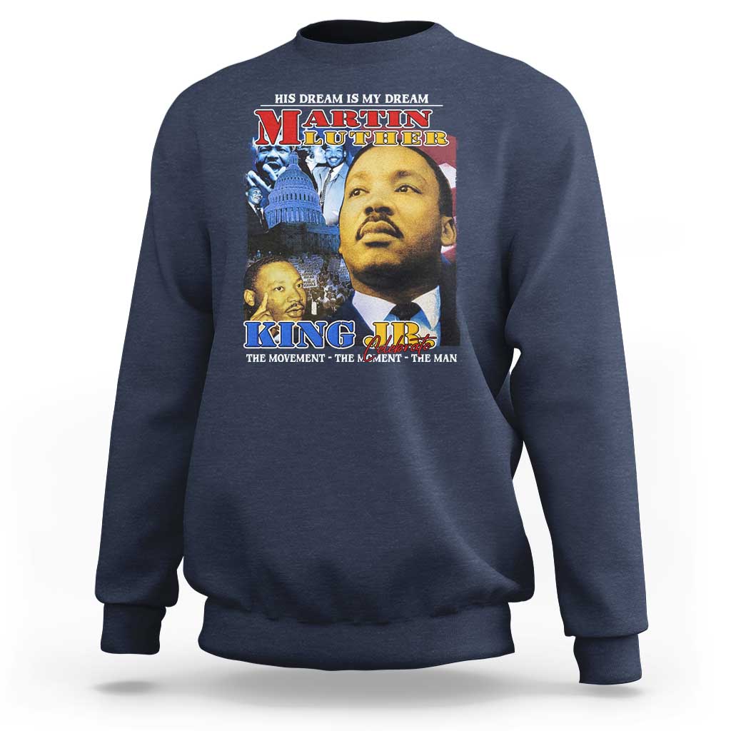 Martin Luther King Jr Sweatshirt His Dream Is My Dream American Flag MLK Day Black HIstory