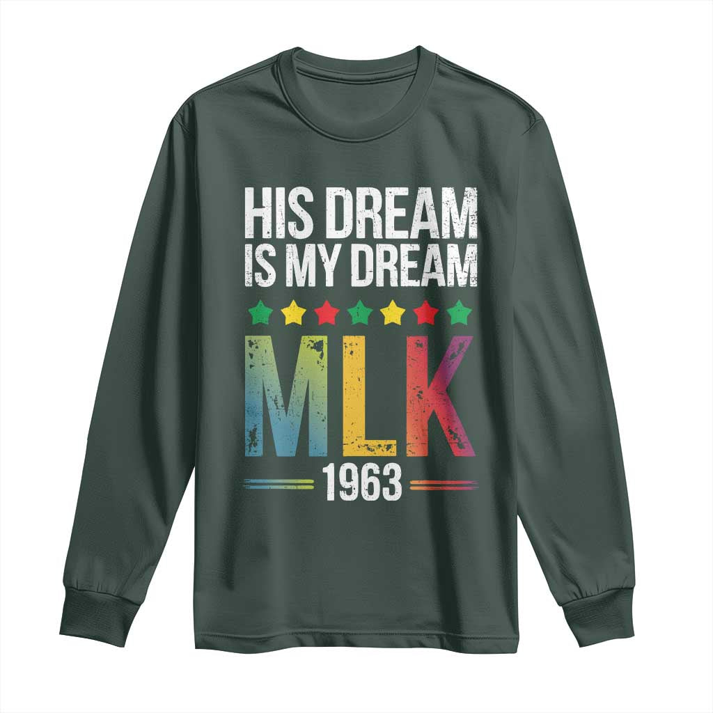 Martin Luther King Jr Long Sleeve Shirt His Dream Is My Dream 1963 Black History