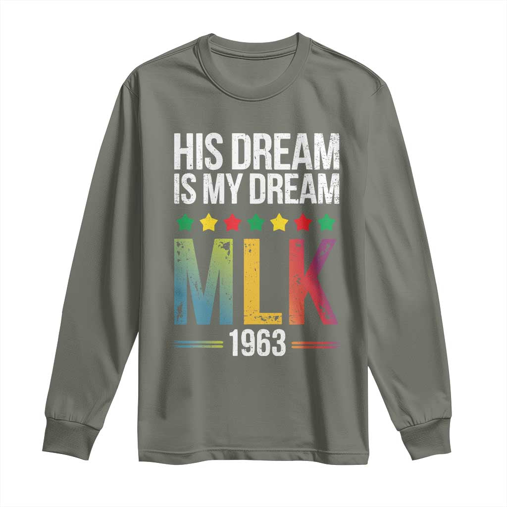 Martin Luther King Jr Long Sleeve Shirt His Dream Is My Dream 1963 Black History