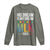 Martin Luther King Jr Long Sleeve Shirt His Dream Is My Dream 1963 Black History