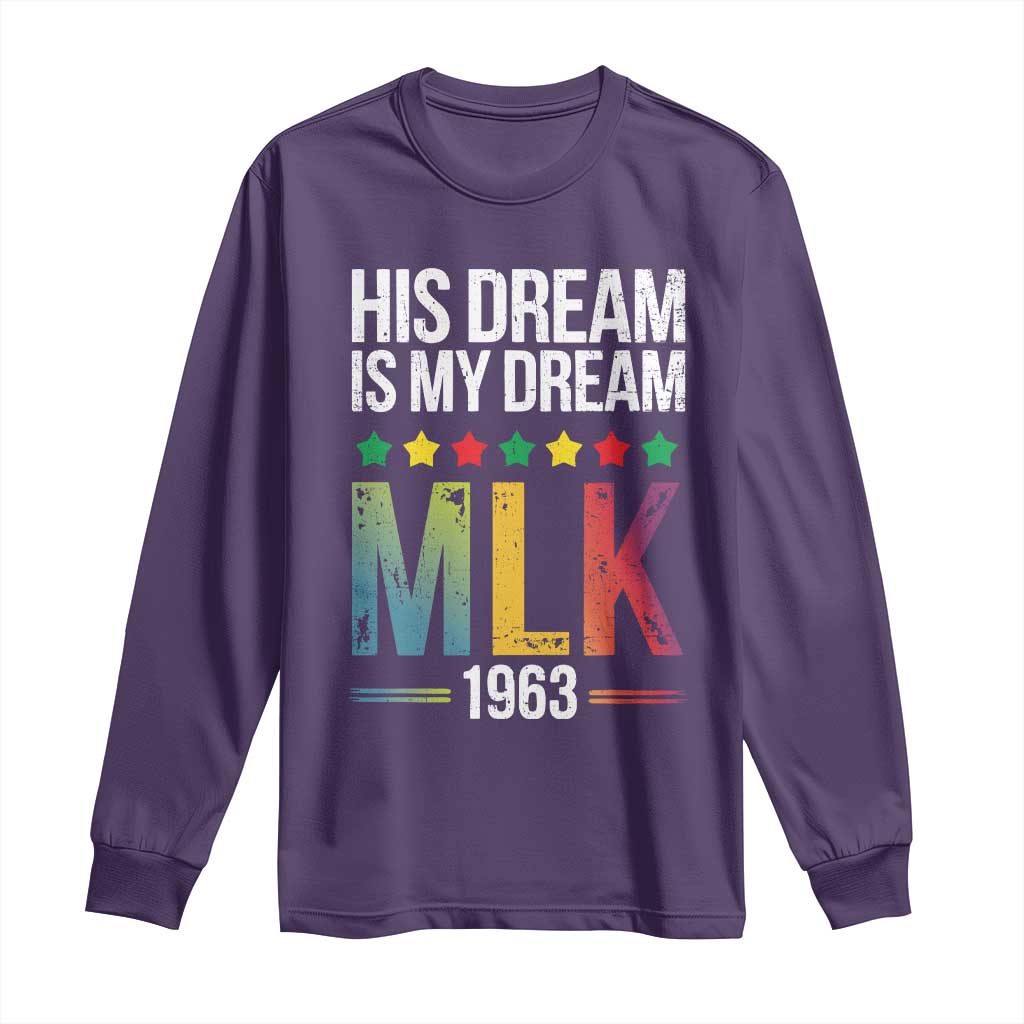 Martin Luther King Jr Long Sleeve Shirt His Dream Is My Dream 1963 Black History