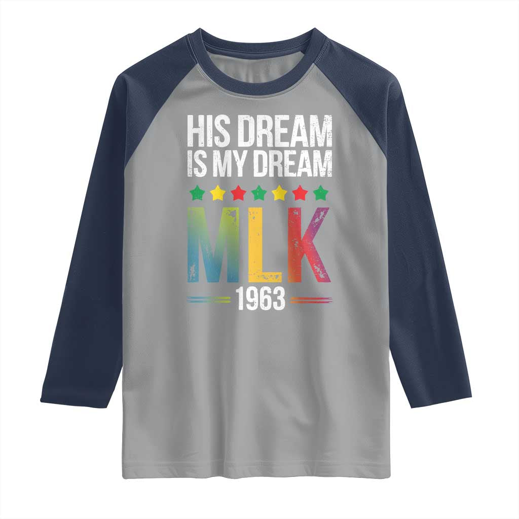 Martin Luther King Jr Raglan Shirt His Dream Is My Dream 1963 Black History