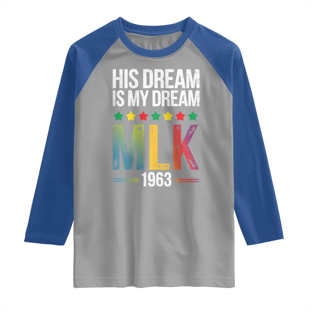 Martin Luther King Jr Raglan Shirt His Dream Is My Dream 1963 Black History