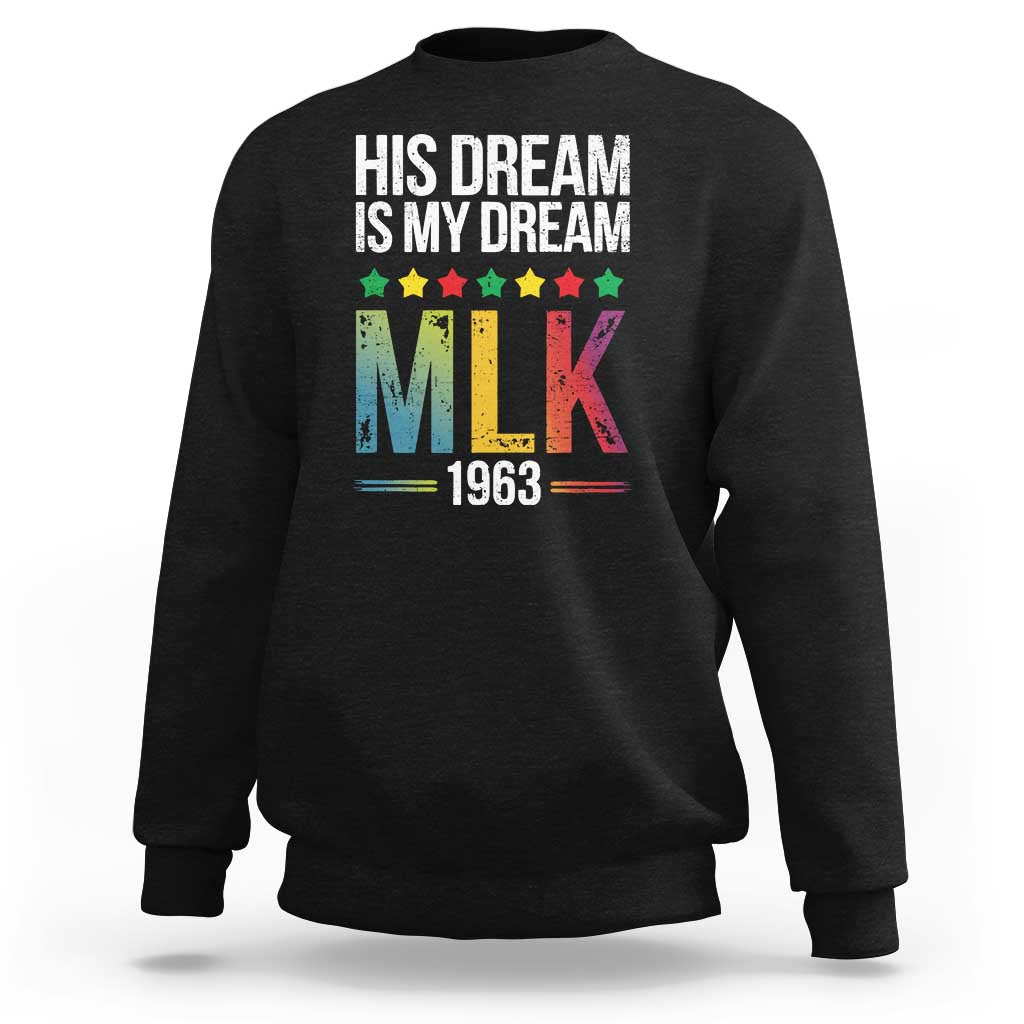 Martin Luther King Jr Sweatshirt His Dream Is My Dream 1963 Black History