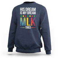 Martin Luther King Jr Sweatshirt His Dream Is My Dream 1963 Black History