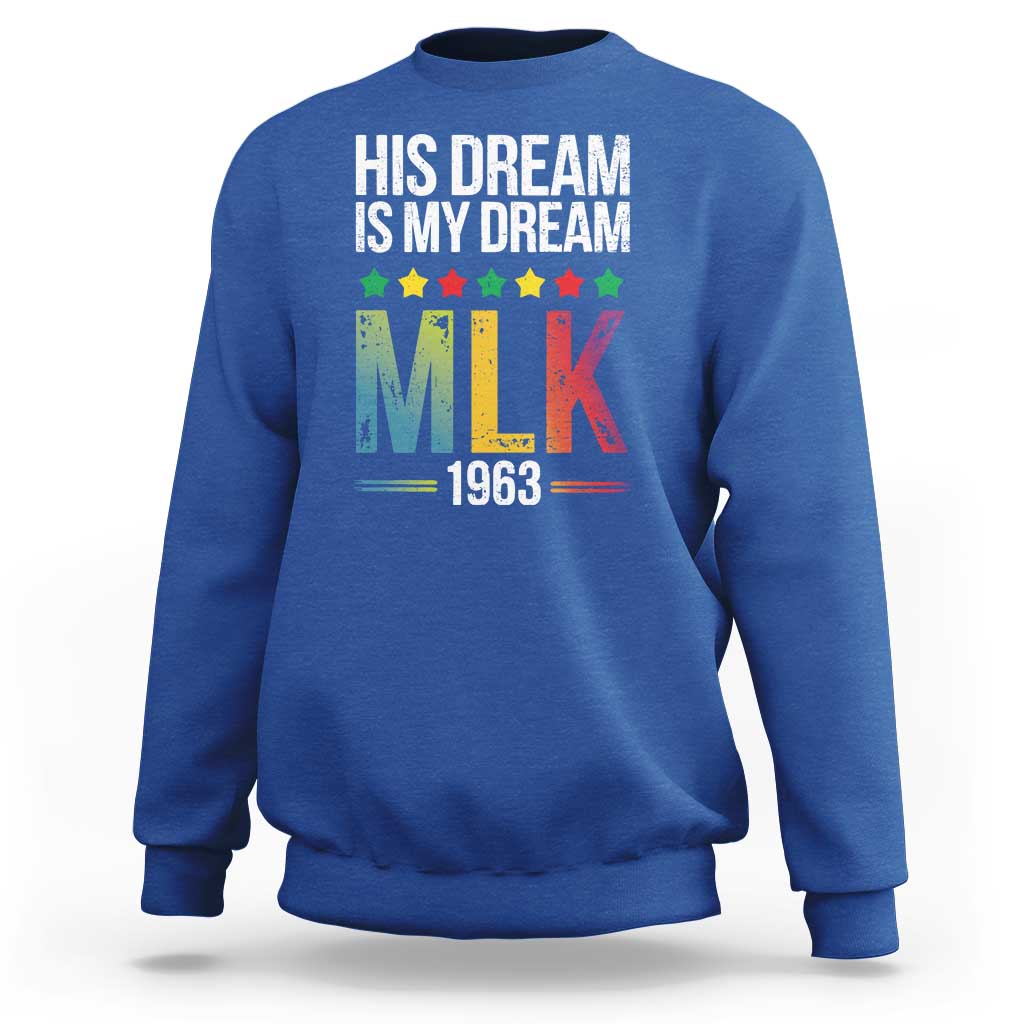 Martin Luther King Jr Sweatshirt His Dream Is My Dream 1963 Black History