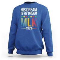 Martin Luther King Jr Sweatshirt His Dream Is My Dream 1963 Black History