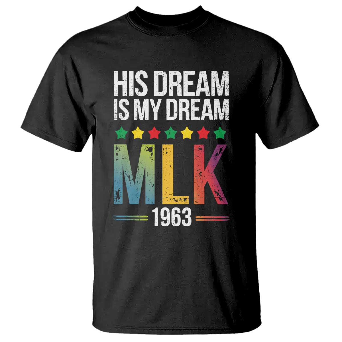 Martin Luther King Jr T Shirt His Dream Is My Dream 1963 Black History