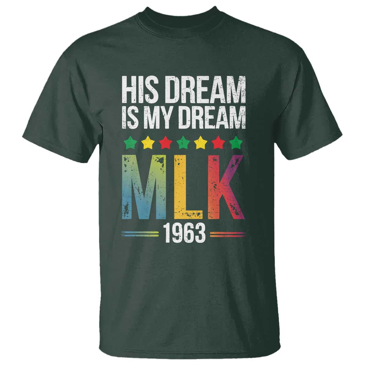 Martin Luther King Jr T Shirt His Dream Is My Dream 1963 Black History