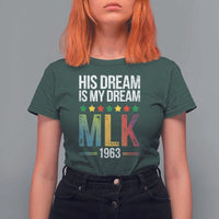 Martin Luther King Jr T Shirt For Women His Dream Is My Dream 1963 Black History