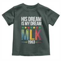 Martin Luther King Jr Toddler T Shirt His Dream Is My Dream 1963 Black History