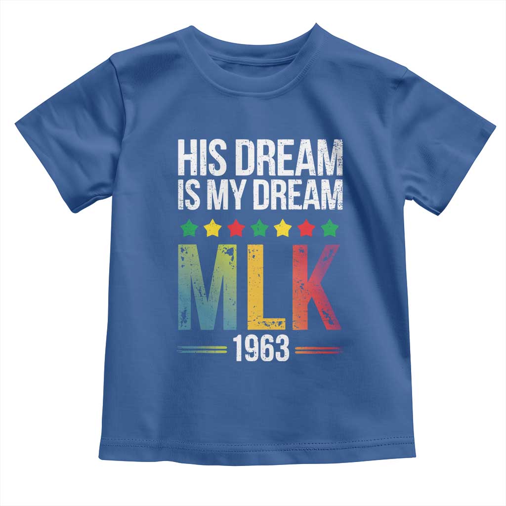 Martin Luther King Jr Toddler T Shirt His Dream Is My Dream 1963 Black History