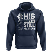 Martin Luther King Jr Hoodie His Dream Still Matters