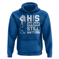 Martin Luther King Jr Hoodie His Dream Still Matters