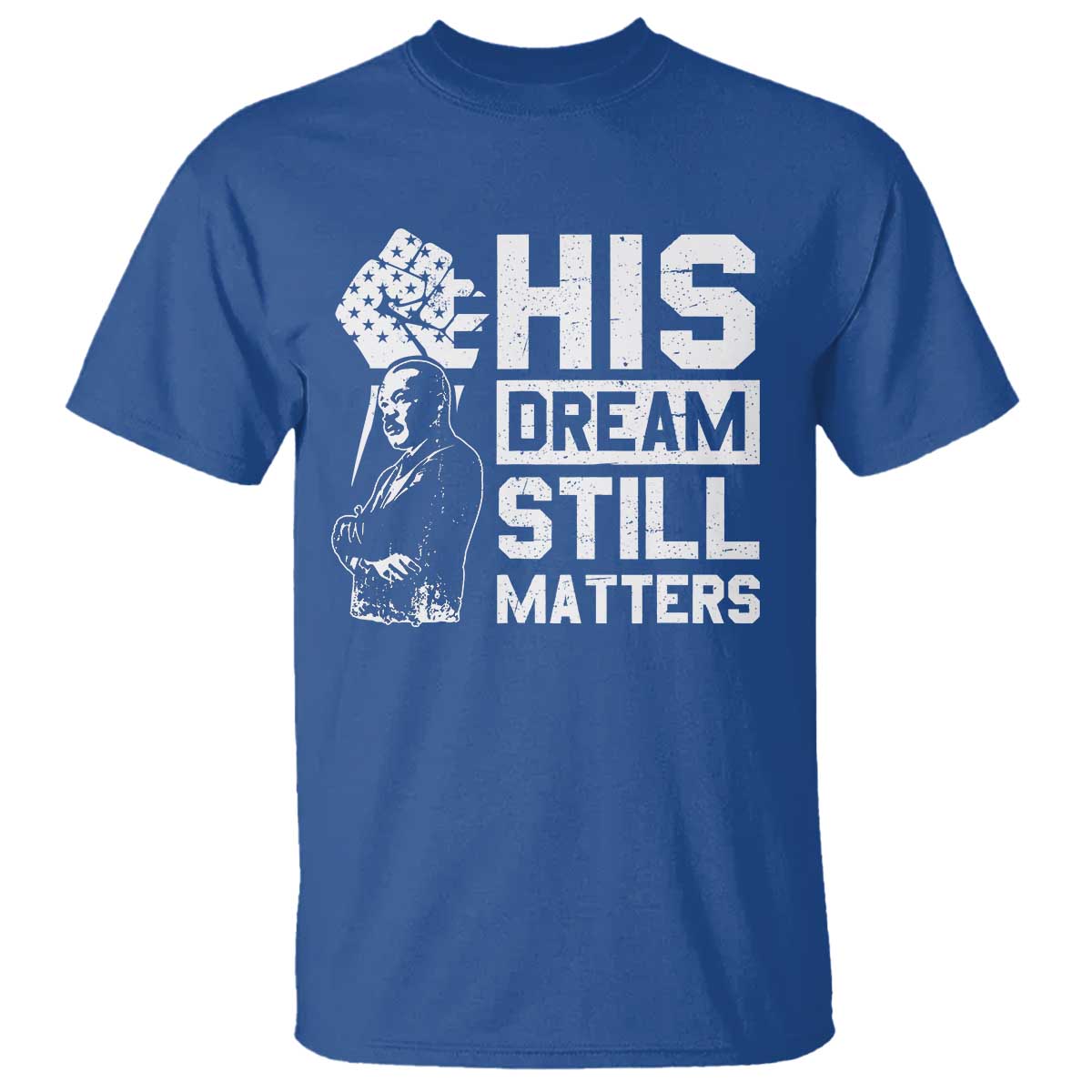 Martin Luther King Jr T Shirt His Dream Still Matters