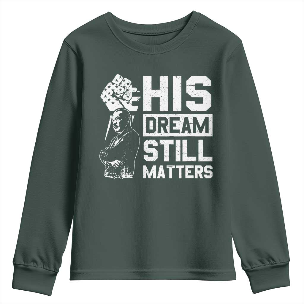 Martin Luther King Jr Youth Sweatshirt His Dream Still Matters