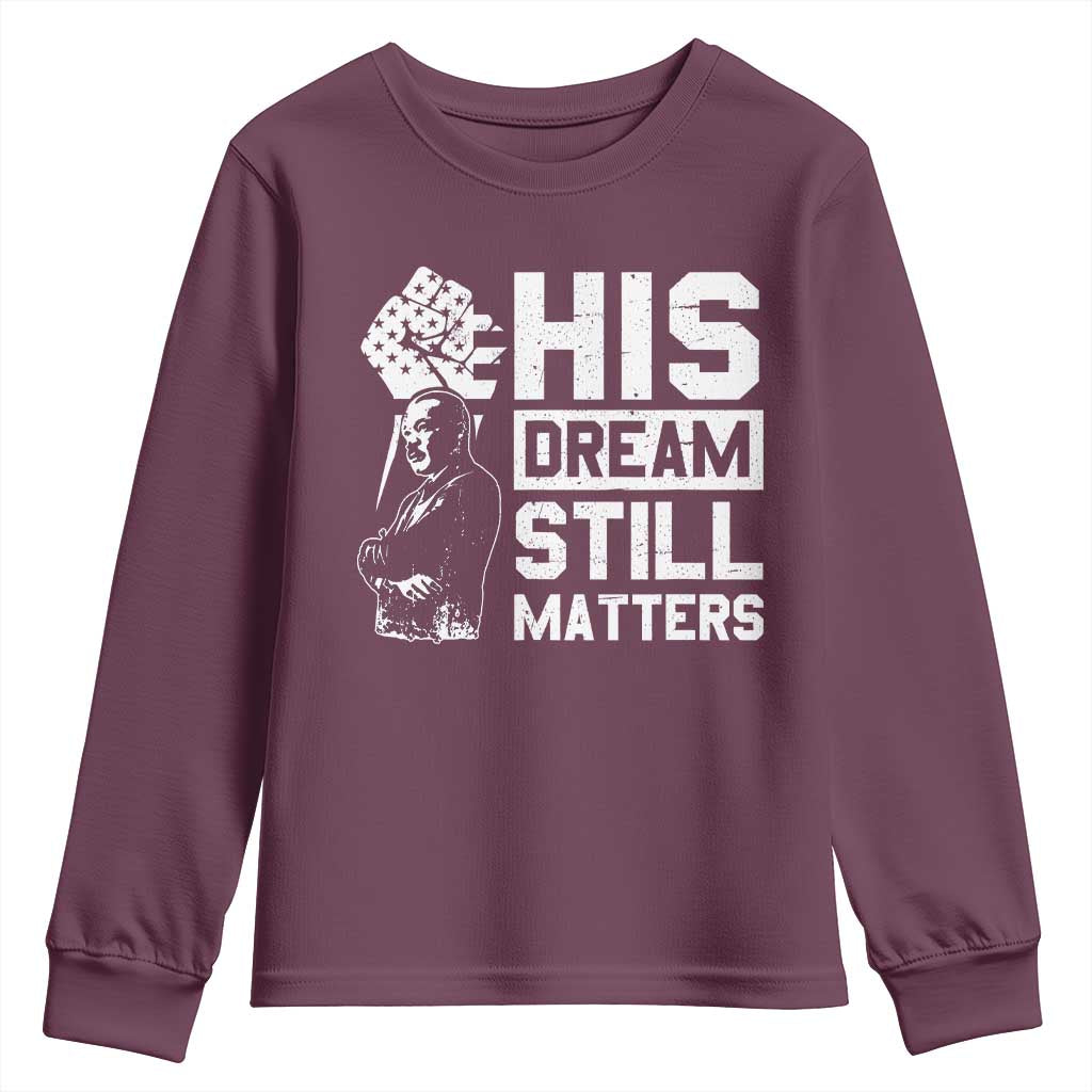 Martin Luther King Jr Youth Sweatshirt His Dream Still Matters