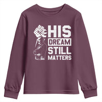 Martin Luther King Jr Youth Sweatshirt His Dream Still Matters