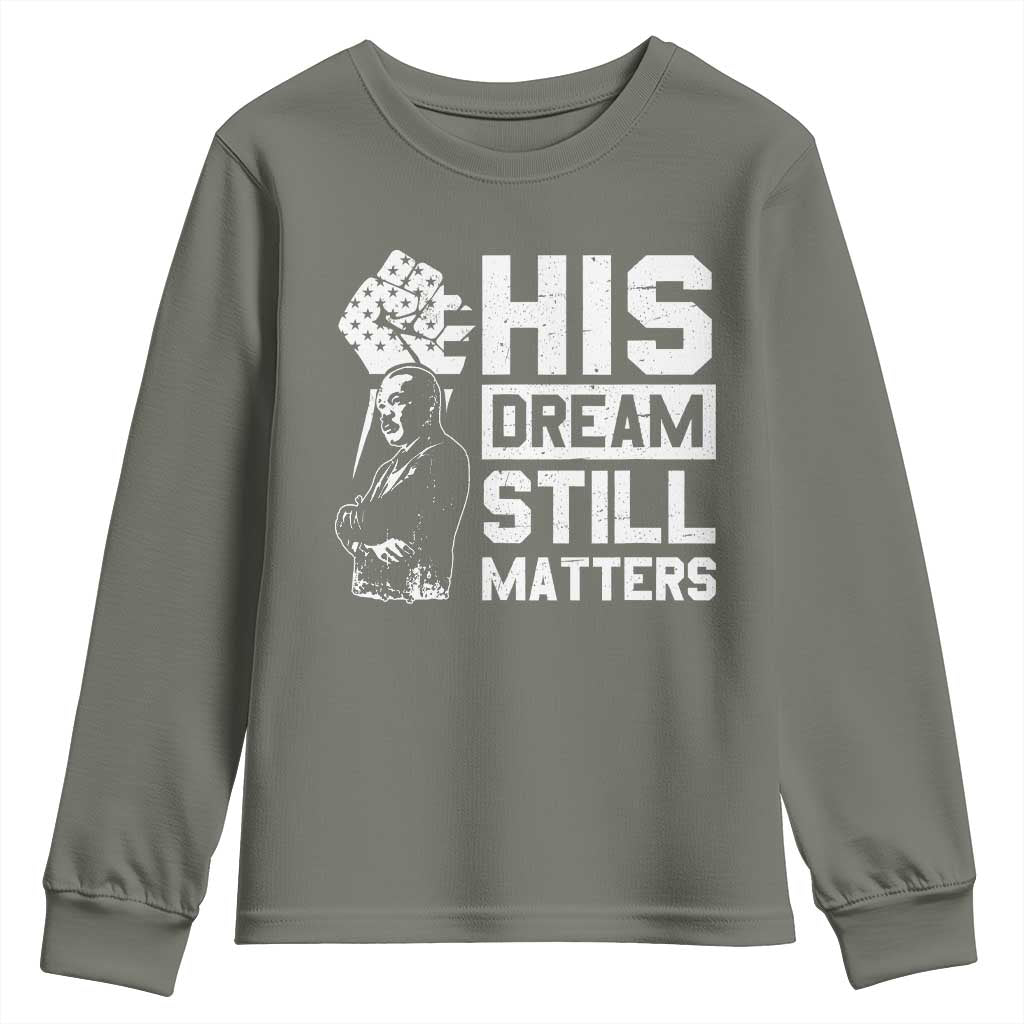 Martin Luther King Jr Youth Sweatshirt His Dream Still Matters