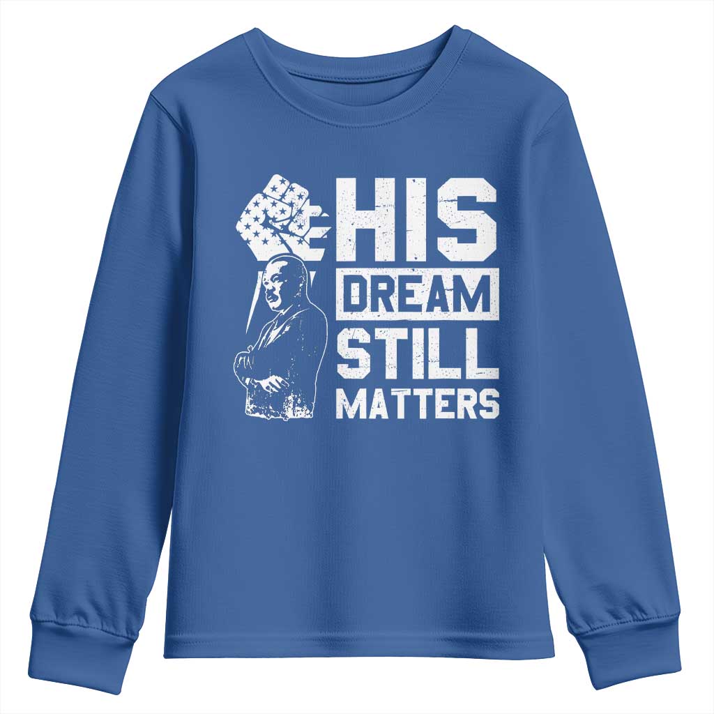 Martin Luther King Jr Youth Sweatshirt His Dream Still Matters