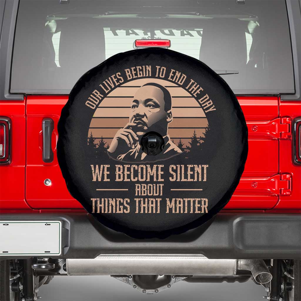 Martin Luther King Jr Spare Tire Cover Our Lives Begin to End The Day We Become Silent About Things That Matter