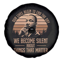 Martin Luther King Jr Spare Tire Cover Our Lives Begin to End The Day We Become Silent About Things That Matter