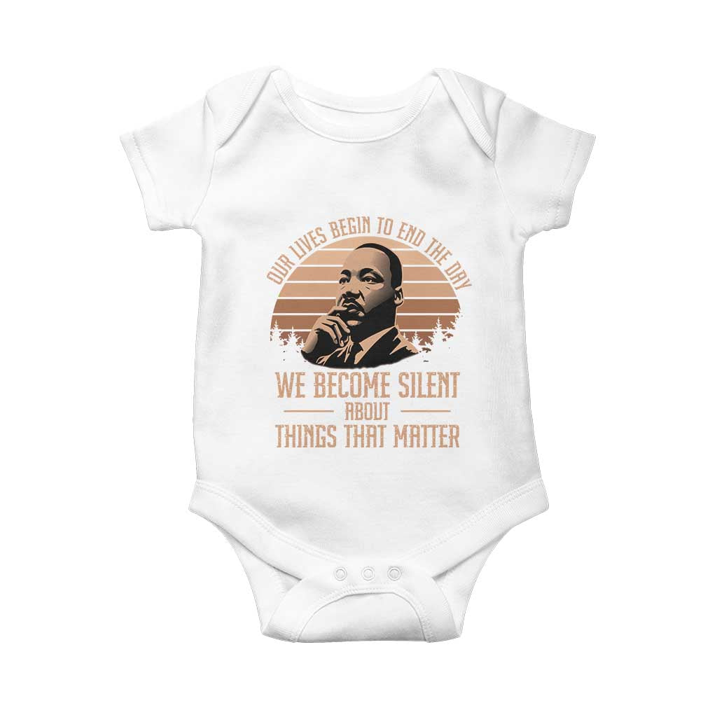 Martin Luther King Jr Baby Onesie Our Lives Begin to End The Day We Become Silent About Things That Matter