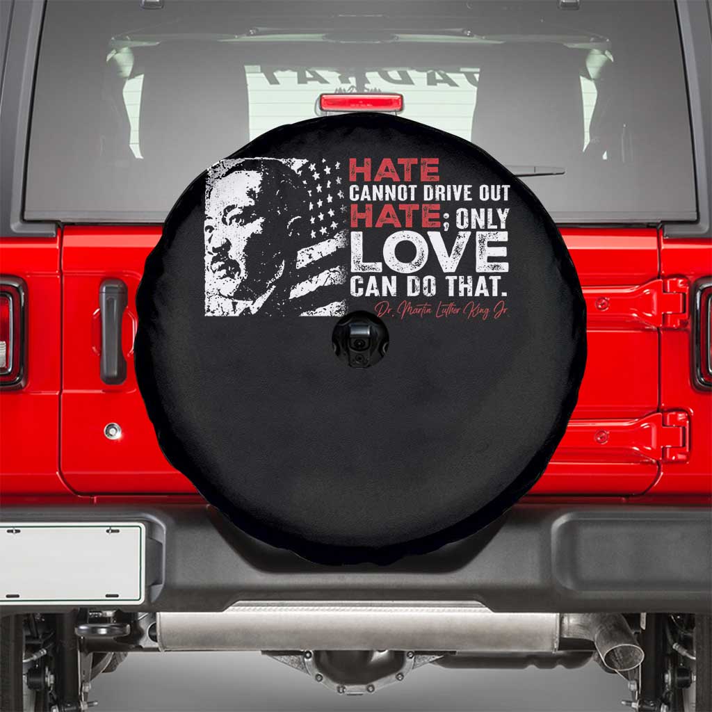 Martin Luther King Jr Spare Tire Cover Hate Cannot Drive Out Hate