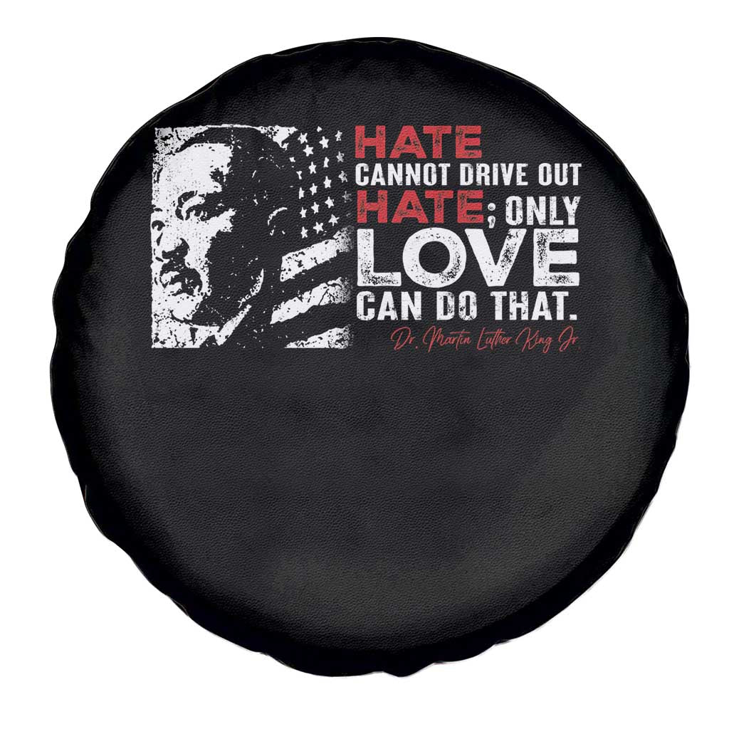 Martin Luther King Jr Spare Tire Cover Hate Cannot Drive Out Hate
