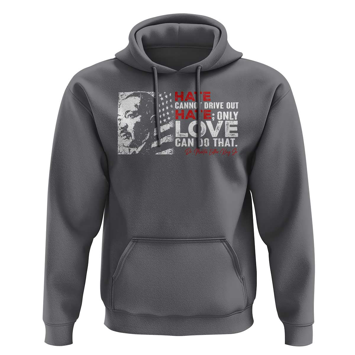 Martin Luther King Jr Hoodie Hate Cannot Drive Out Hate