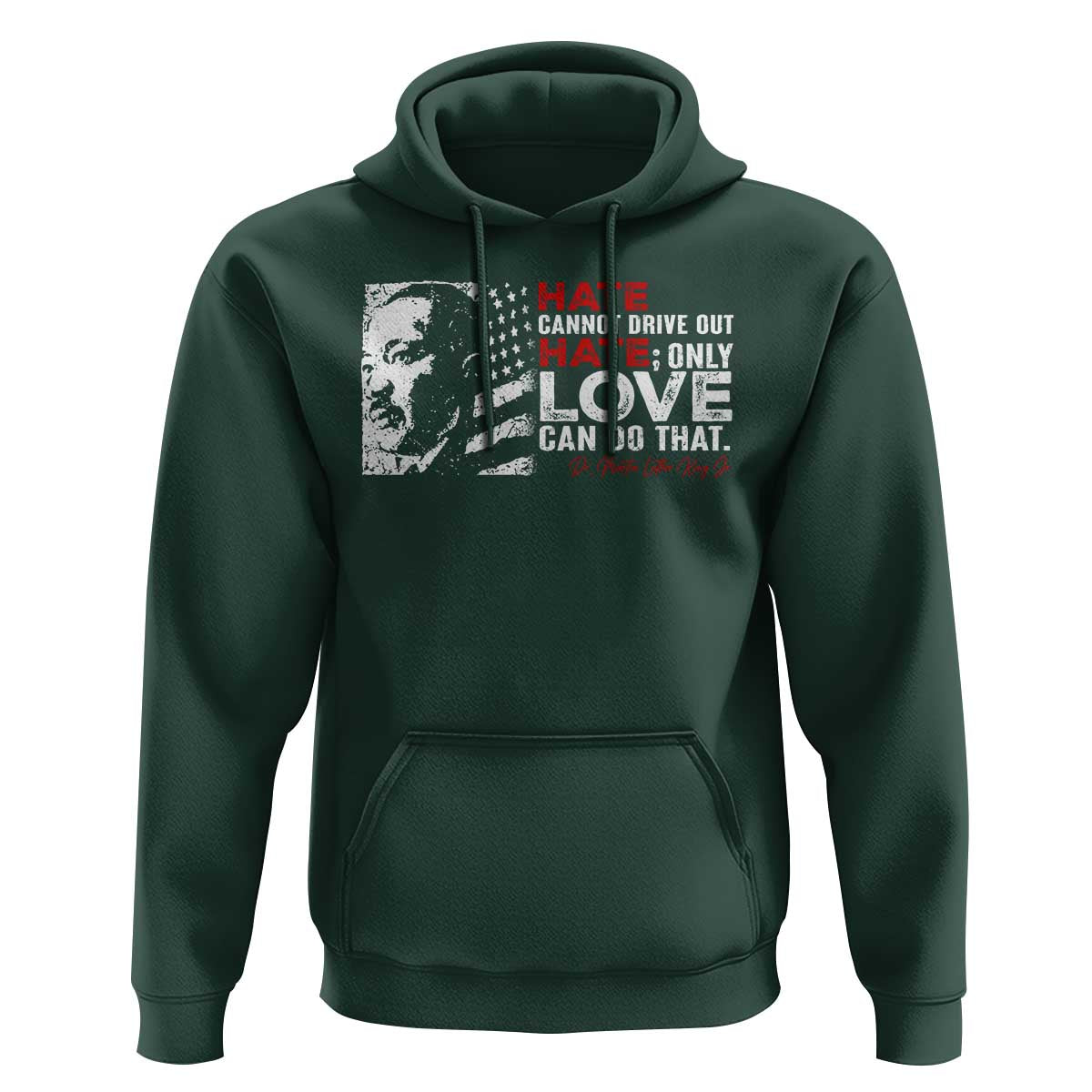 Martin Luther King Jr Hoodie Hate Cannot Drive Out Hate