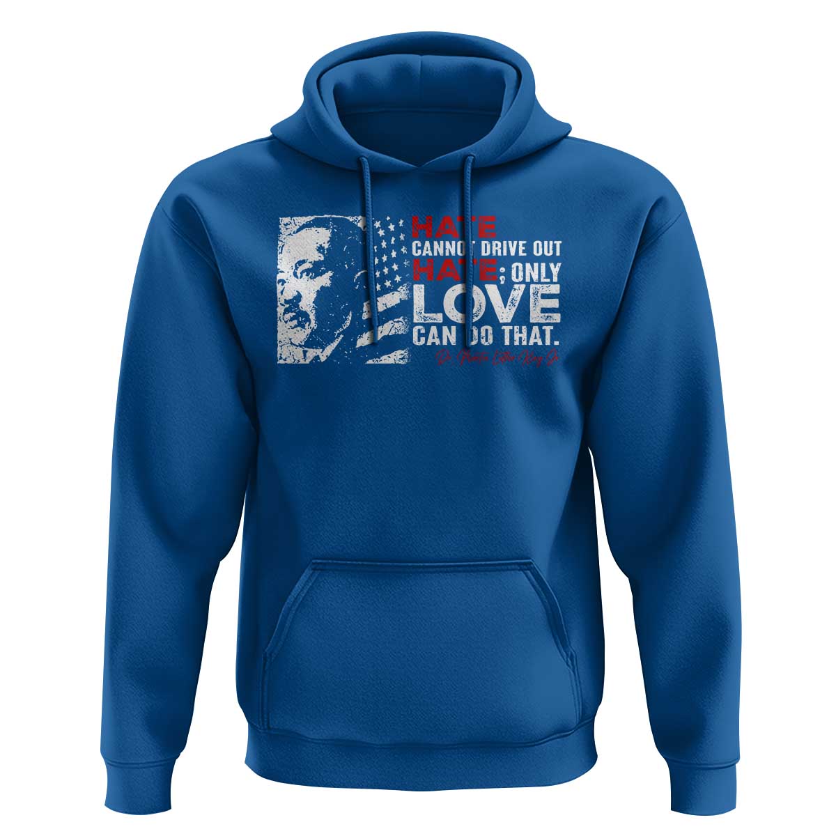 Martin Luther King Jr Hoodie Hate Cannot Drive Out Hate