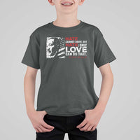 Martin Luther King Jr T Shirt For Kid Hate Cannot Drive Out Hate
