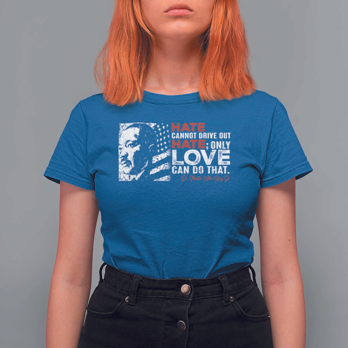 Martin Luther King Jr T Shirt For Women Hate Cannot Drive Out Hate