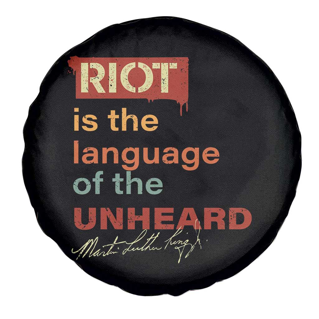 Martin Luther King Jr Spare Tire Cover A Riot Is The Language Of The Unheard
