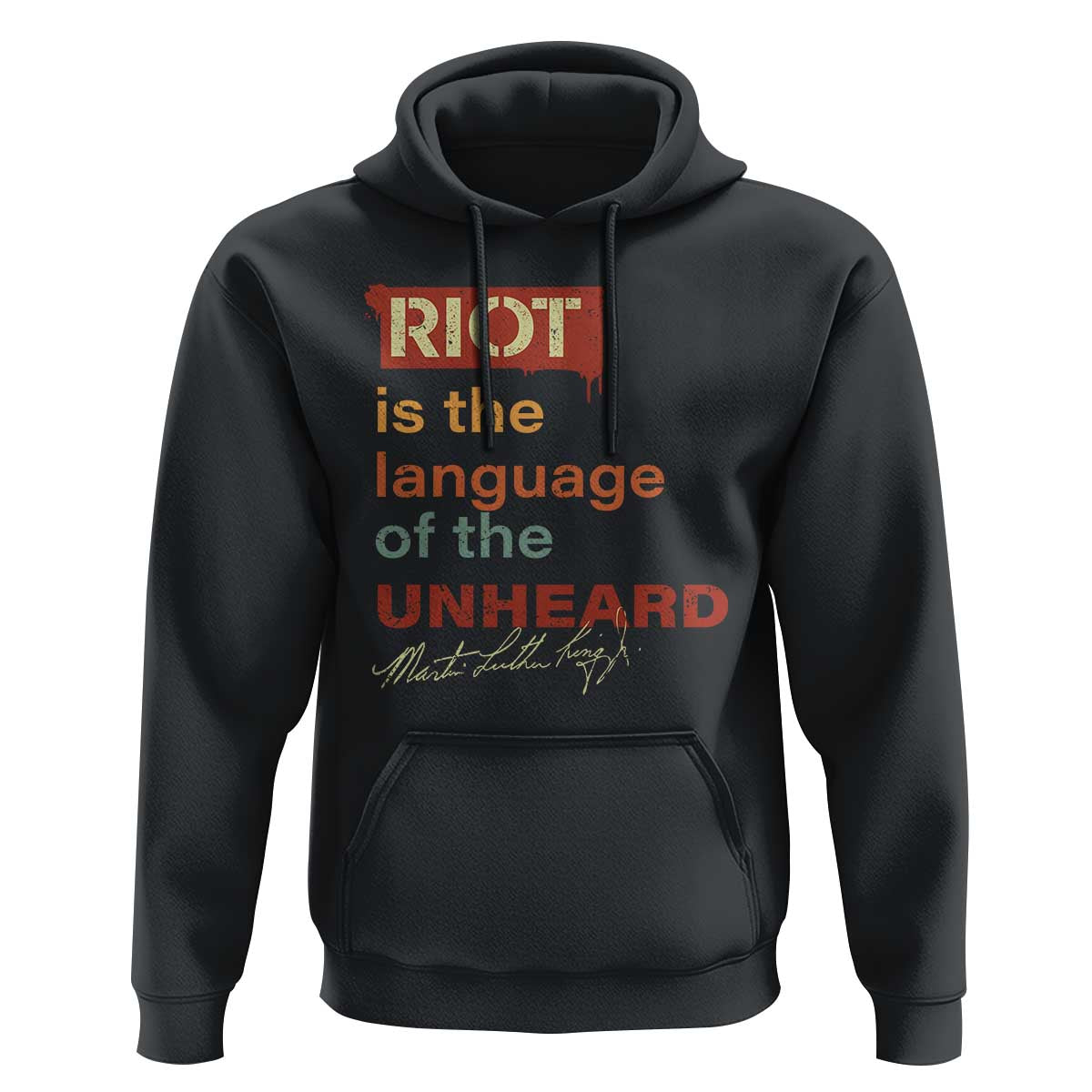 Martin Luther King Jr Hoodie A Riot Is The Language Of The Unheard