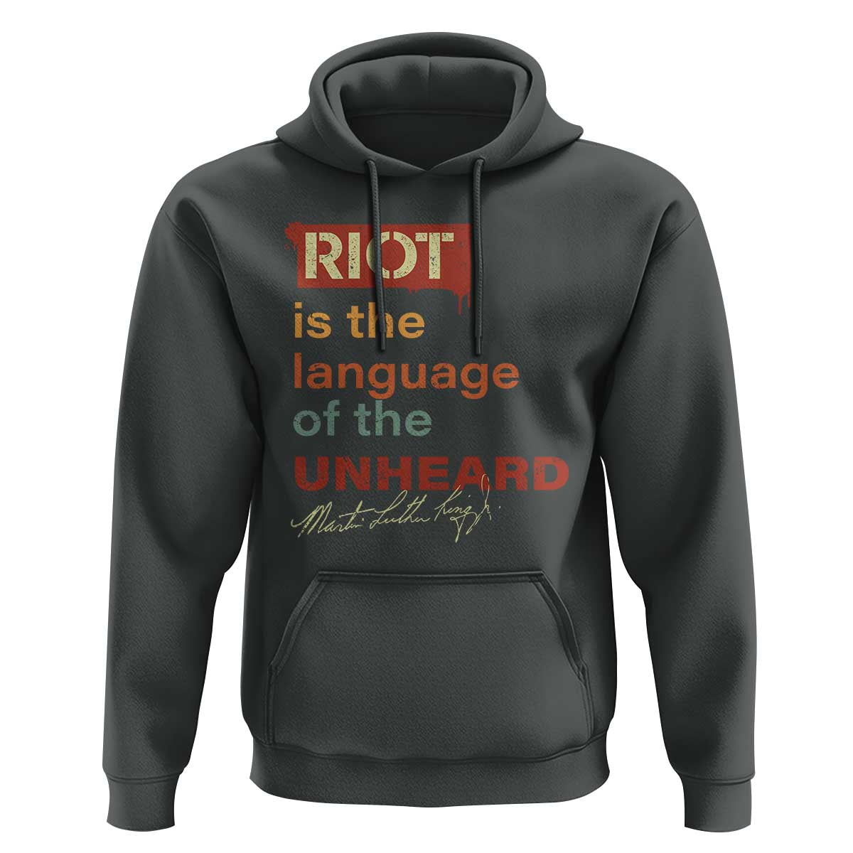 Martin Luther King Jr Hoodie A Riot Is The Language Of The Unheard