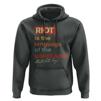 Martin Luther King Jr Hoodie A Riot Is The Language Of The Unheard