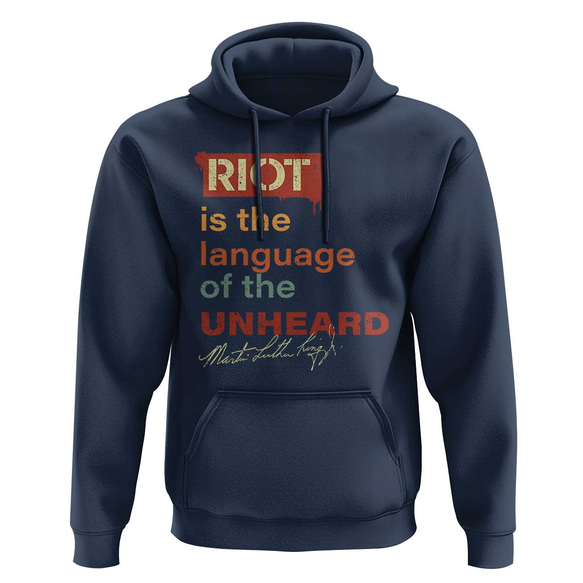 Martin Luther King Jr Hoodie A Riot Is The Language Of The Unheard