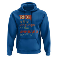 Martin Luther King Jr Hoodie A Riot Is The Language Of The Unheard